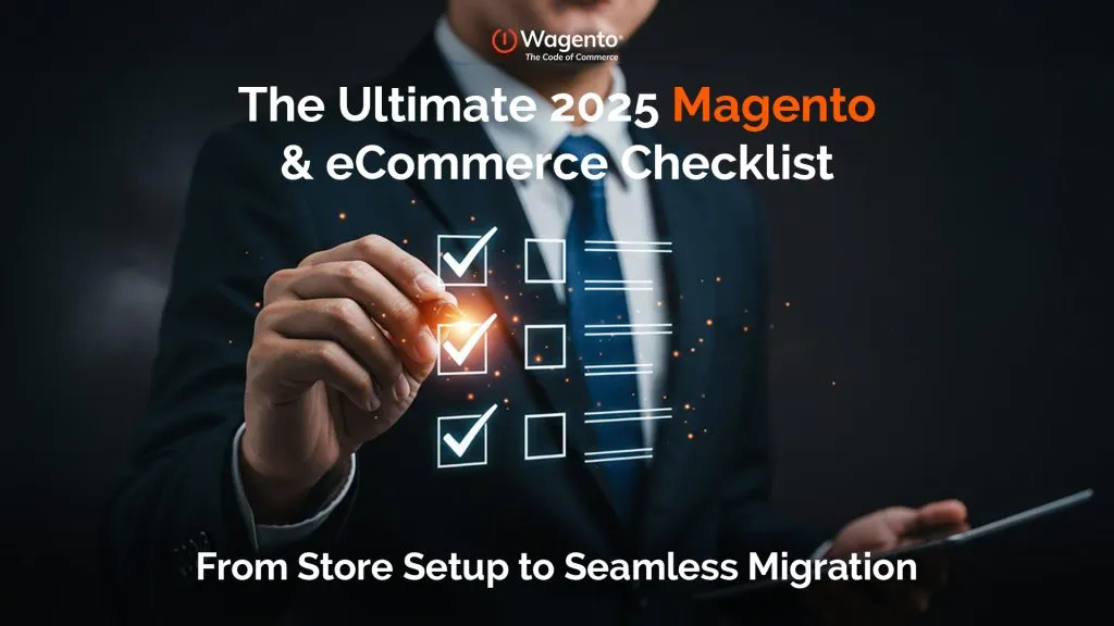 Magento 2 Upgrade: The Ultimate 2025 Checklist