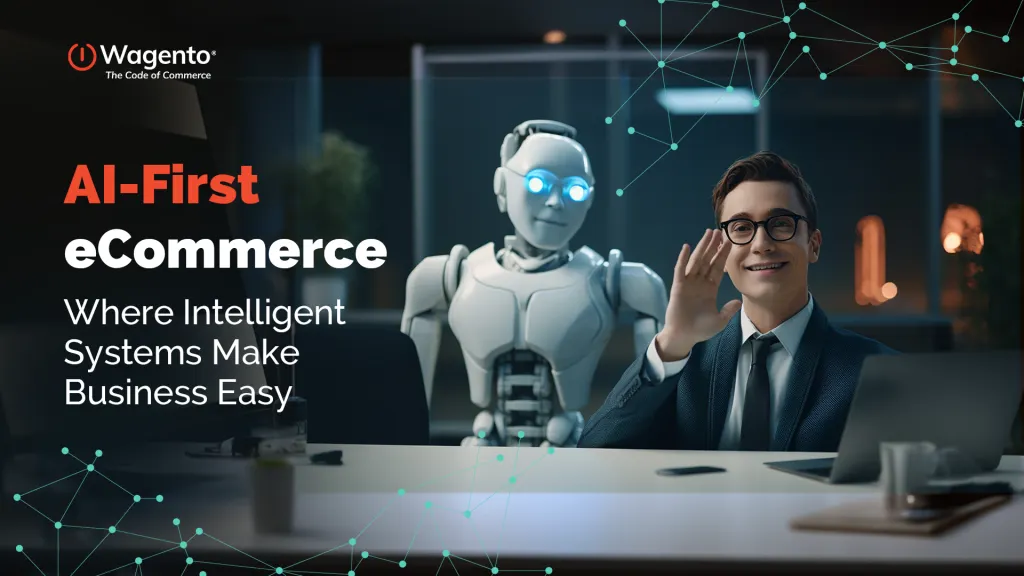 AI-First eCommerce: A Disruptive Force Reshaping Business Commerce