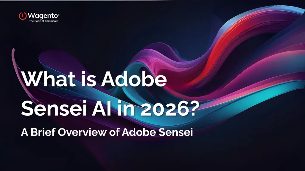 Adobe Sensei AI in 2026: Redefining eCommerce with Intelligence