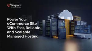 Power Your eCommerce Site with Fast, Reliable, and Scalable Managed Hosting