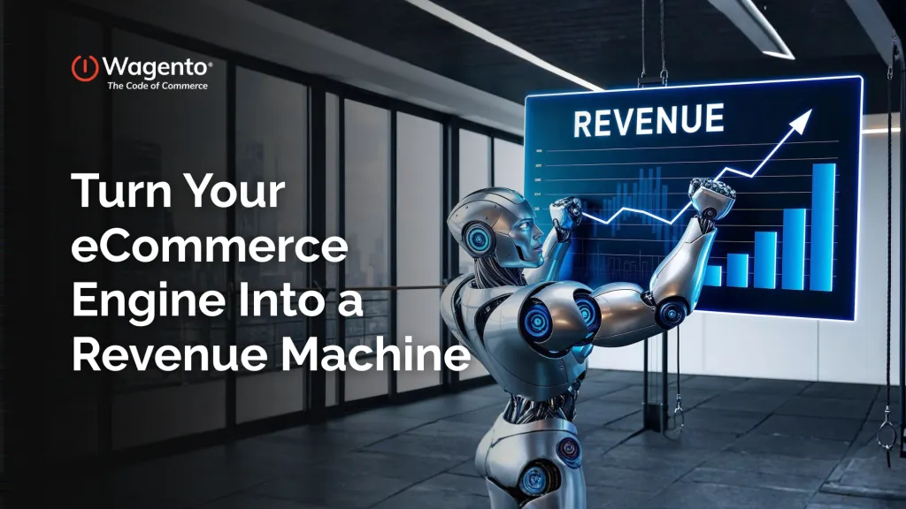 Turn Your eCommerce Engine into a Revenue Machine