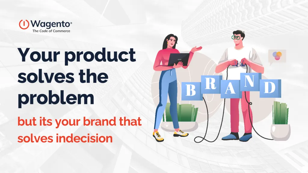 Why B2B eCommerce Businesses are Taking Branding-first Route and You Should Too