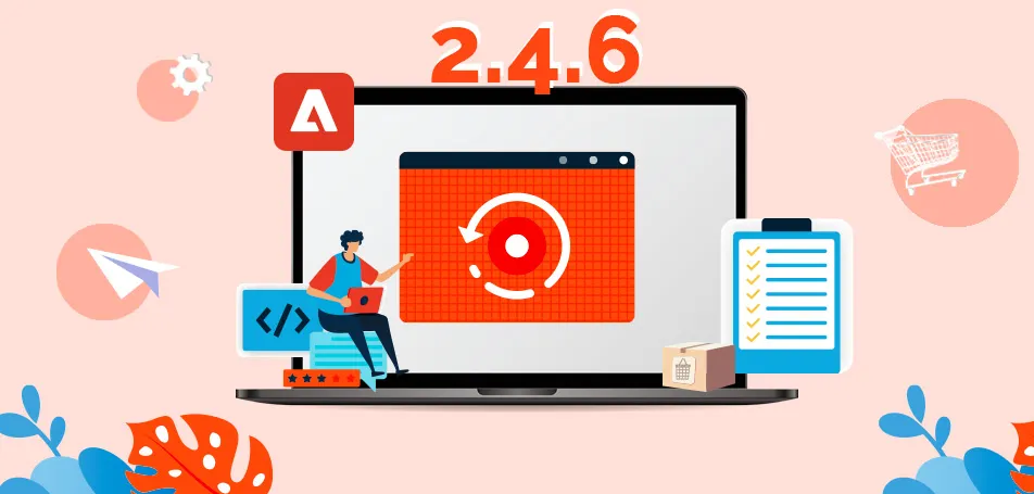 Adobe Commerce 2.4.6 Upgrade: The Ultimate Guide to Customize Your Store