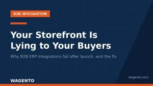 Your Storefront Is Lying to Your Buyers: Why B2B ERP Integrations Fail After Launch