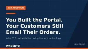 You Built the Portal. Your Customers Still Email Their Orders. 
