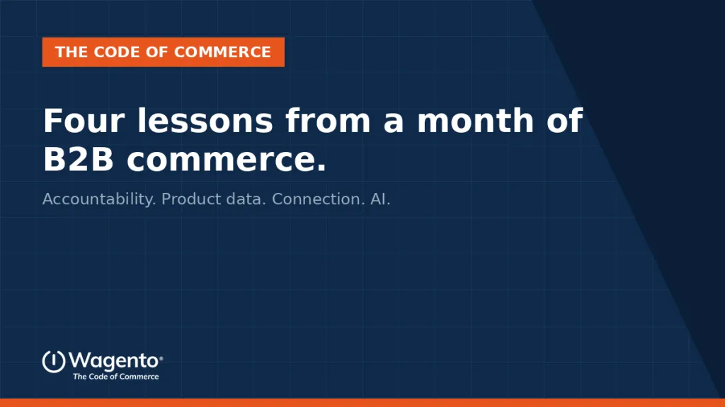Four Lessons From a Month of Talking About B2B Commerce